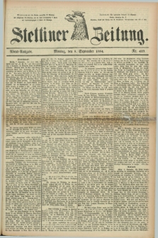Stettiner Zeitung. 1884, Nr. 419 (8 September) - Abend-Ausgabe