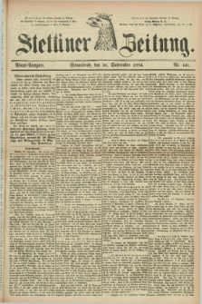 Stettiner Zeitung. 1884, Nr. 441 (20 September) - Abend-Ausgabe