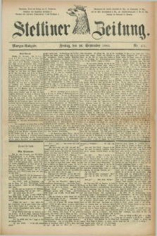 Stettiner Zeitung. 1884, Nr. 450 (26 September) - Morgen-Ausgabe