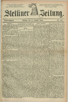 Stettiner Zeitung. 1884, Nr. 479 (13 Oktober) - Abend-Ausgabe