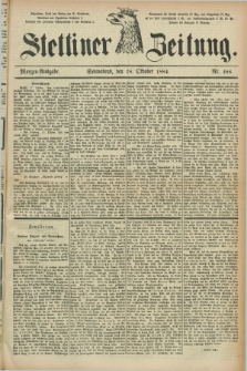 Stettiner Zeitung. 1884, Nr. 488 (18 Oktober) - Morgen-Ausgabe