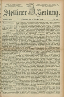 Stettiner Zeitung. 1884, Nr. 501 (25 Oktober) - Abend-Ausgabe