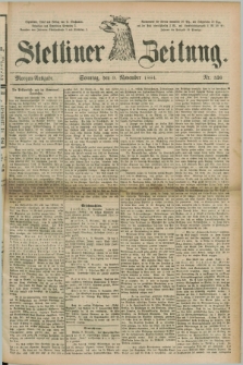 Stettiner Zeitung. 1884, Nr. 526 (9 November) - Morgen-Ausgabe