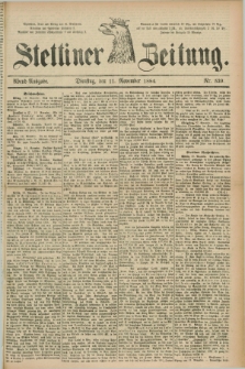 Stettiner Zeitung. 1884, Nr. 529 (11 November) - Abend-Ausgabe