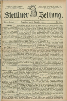 Stettiner Zeitung. 1884, Nr. 544 (20 November) - Morgen-Ausgabe