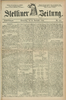 Stettiner Zeitung. 1884, Nr. 545 (20 November) - Abend-Ausgabe