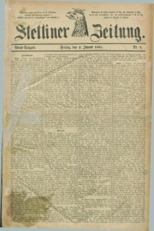 Stettiner Zeitung. 1885, Nr. 2 (2 Januar) - Abend-Ausgabe