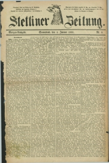 Stettiner Zeitung. 1885, Nr. 3 (3 Januar) - Morgen-Ausgabe