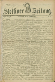 Stettiner Zeitung. 1885, Nr. 4 (3 Januar) - Abend-Ausgabe