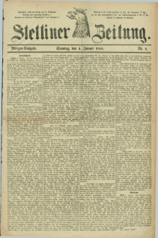 Stettiner Zeitung. 1885, Nr. 5 (4 Januar) - Morgen-Ausgabe