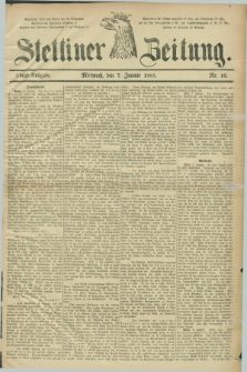 Stettiner Zeitung. 1885, Nr. 10 (7 Januar) - Abend-Ausgabe