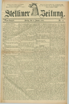 Stettiner Zeitung. 1885, Nr. 14 (9 Januar) - Abend-Ausgabe