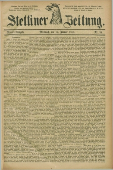 Stettiner Zeitung. 1885, Nr. 21 (14 Januar) - Morgen-Ausgabe