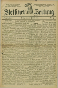 Stettiner Zeitung. 1885, Nr. 26 (16 Januar) - Abend-Ausgabe
