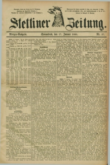 Stettiner Zeitung. 1885, Nr. 27 (17 Januar) - Morgen-Ausgabe