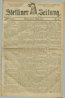 Stettiner Zeitung. 1885, Nr. 30 (19 Januar) - Abend-Ausgabe