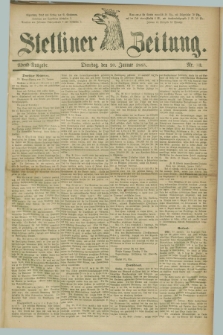 Stettiner Zeitung. 1885, Nr. 32 (20 Januar) - Abend-Ausgabe