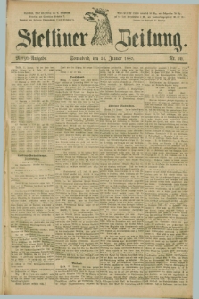 Stettiner Zeitung. 1885, Nr. 39 (24 Januar) - Morgen-Ausgabe