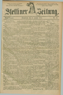 Stettiner Zeitung. 1885, Nr. 40 (24 Januar) - Abend-Ausgabe