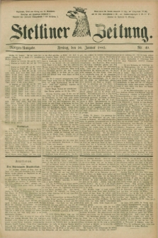 Stettiner Zeitung. 1885, Nr. 49 (30 Januar) - Morgen-Ausgabe