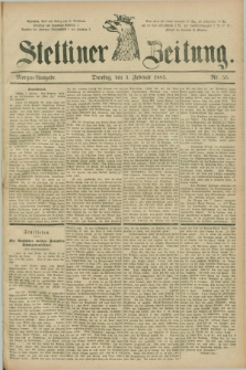 Stettiner Zeitung. 1885, Nr. 55 (3 Februar) - Morgen-Ausgabe