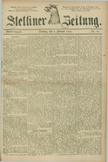 Stettiner Zeitung. 1885, Nr. 56 (3 Februar) - Abend-Ausgabe