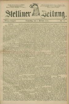 Stettiner Zeitung. 1885, Nr. 59 (5 Februar) - Morgen-Ausgabe