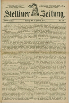 Stettiner Zeitung. 1885, Nr. 66 (9 Februar) - Abend-Ausgabe