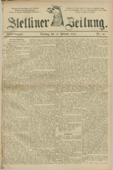 Stettiner Zeitung. 1885, Nr. 80 (17 Februar) - Abend-Ausgabe