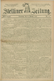 Stettiner Zeitung. 1885, Nr. 88 (21 Februar) - Abend-Ausgabe