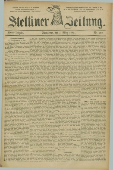 Stettiner Zeitung. 1885, Nr. 112 (7 März) - Abend-Ausgabe