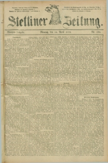 Stettiner Zeitung. 1885, Nr. 170 (14 April) - Morgen-Ausgabe