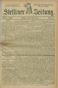 Stettiner Zeitung. 1885, Nr. 181 (19 April) - Morgen-Ausgabe