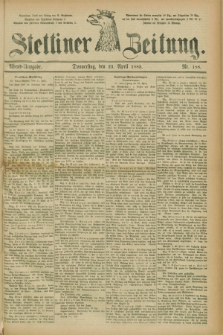 Stettiner Zeitung. 1885, Nr. 188 (23 April) - Abend-Ausgabe