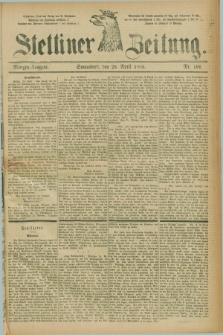 Stettiner Zeitung. 1885, Nr. 191 (25 April) - Morgen-Ausgabe