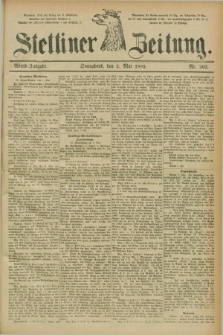 Stettiner Zeitung. 1885, Nr. 202 (2 Mai) - Abend-Ausgabe