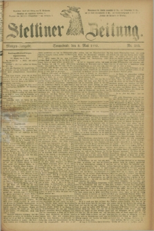 Stettiner Zeitung. 1885, Nr. 213 (9 Mai) - Morgen-Ausgabe