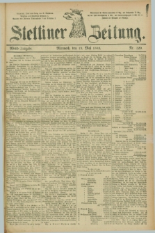 Stettiner Zeitung. 1885, Nr. 220 (13 Mai) - Abend-Ausgabe