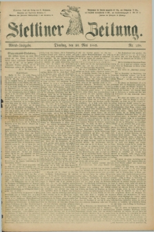 Stettiner Zeitung. 1885, Nr. 238 (26 Mai) - Abend-Ausgabe