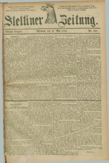Stettiner Zeitung. 1885, Nr. 239 (27 Mai) - Morgen-Ausgabe