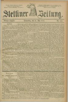 Stettiner Zeitung. 1885, Nr. 241 (28 Mai) - Morgen-Ausgabe