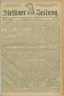 Stettiner Zeitung. 1885, Nr. 242 (28 Mai) - Abend-Ausgabe
