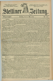 Stettiner Zeitung. 1885, Nr. 247 (31 Mai) - Morgen-Ausgabe