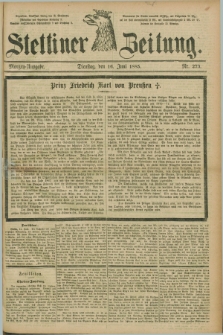 Stettiner Zeitung. 1885, Nr. 273 (16 Juni) - Morgen-Ausgabe