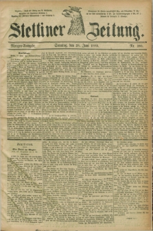 Stettiner Zeitung. 1885, Nr. 295 (28 Juni) - Morgen-Ausgabe