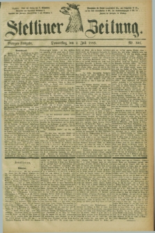 Stettiner Zeitung. 1885, Nr. 301 (2 Juli) - Morgen-Ausgabe