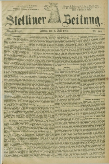 Stettiner Zeitung. 1885, Nr. 304 (3 Juli) - Abend-Ausgabe