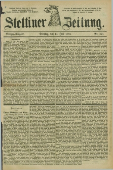 Stettiner Zeitung. 1885, Nr. 321 (14 Juli) - Morgen-Ausgabe