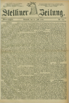 Stettiner Zeitung. 1885, Nr. 324 (15 Juli) - Abend-Ausgabe