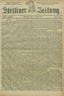 Stettiner Zeitung. 1885, Nr. 336 (22 Juli) - Abend-Ausgabe